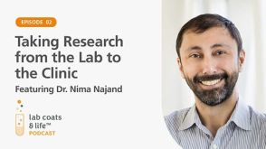 “Taking Research from the Lab to the Clinic” Featuring Dr. Nima Najand