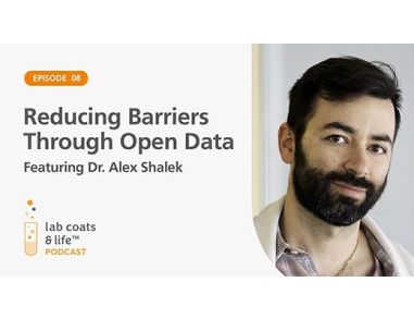 “Reducing Barriers Through Open Data” Featuring Dr. Alex Shalek