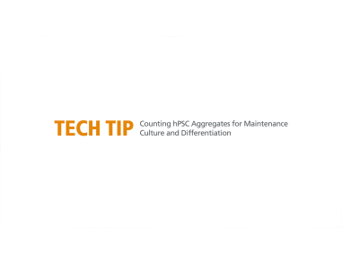 Counting hPSC Aggregates for Maintenance Culture and Differentiation