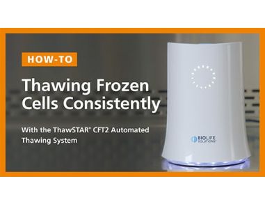 How to Quickly Thaw Frozen Cells with the ThawStar&reg; CFT2 Automated Thawing System