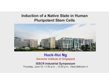 ISSCR 2014 Innovation Showcase - Induction of a Native State in Human Pluripotent Stem Cells