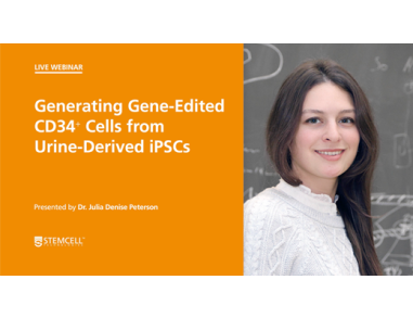 Generating Gene-Edited CD34⁺ Cells From Urine‑Derived iPSCs