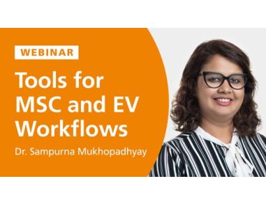Tools to Accelerate Your MSC and EV Workflows