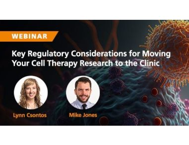Key Regulatory Considerations for Moving Your Cell Therapy Research to the Clinic