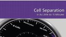 Ready Sep Go - Cell Separation in As Little As 15 Minutes