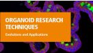 Organoid Research Techniques: Evolution and Applications