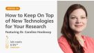 “How to Keep on Top of New Technologies for Your Research” Featuring Dr. Caroline Hookway