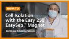 Cell Isolation with the Easy 250 EasySep™ Magnet