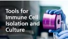 Tools for Immune Cell Isolation and Culture