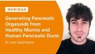 Generating Pancreatic Organoids from Healthy Murine and Human Pancreatic Ducts