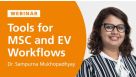 Tools to Accelerate Your MSC and EV Workflows