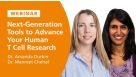 Next-Generation Tools to Advance Your Human T Cell Research