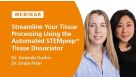 Streamline Your Tissue Processing Using the Automated STEMprep™ Tissue Dissociator